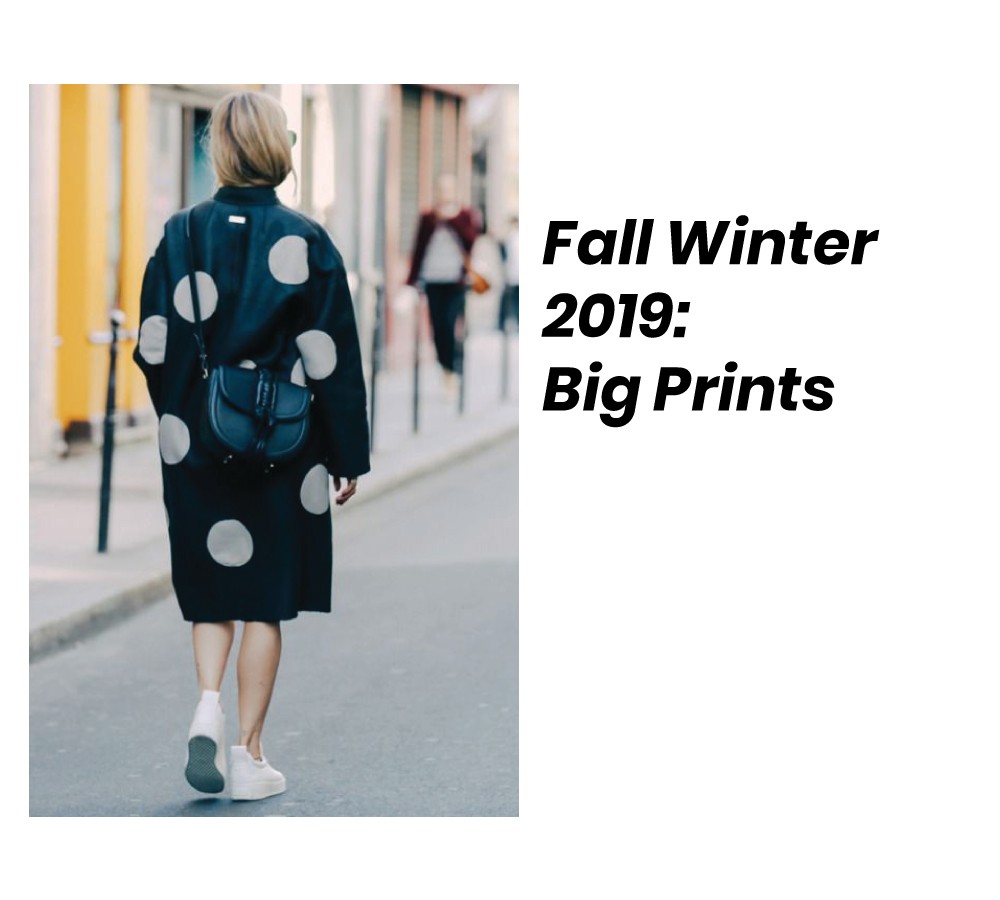 Fall Winter 2019: Big Prints