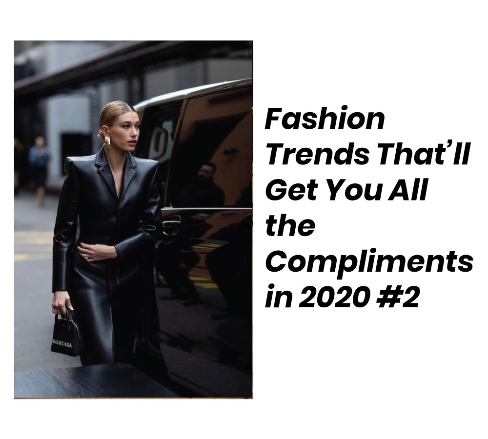 Fashion Trends That’ll Get You All the Compliments in 2020 #2