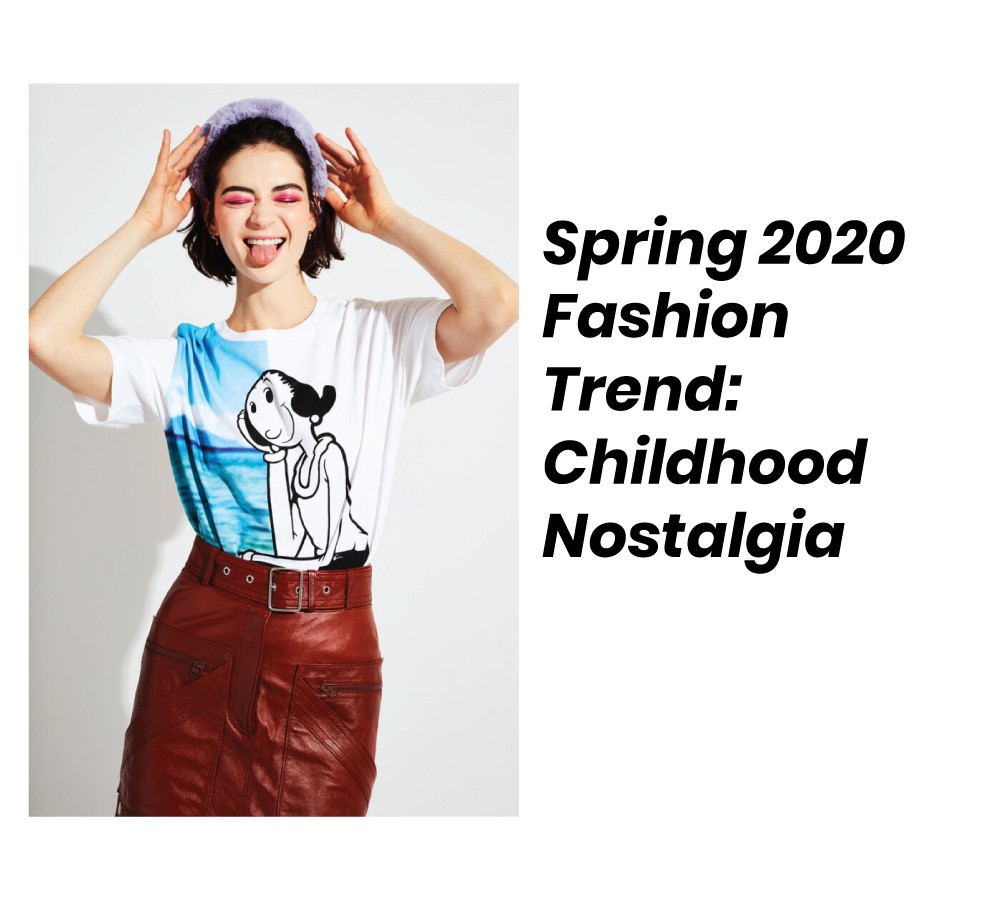 Spring 2020 Fashion Trend: Childhood Nostalgia