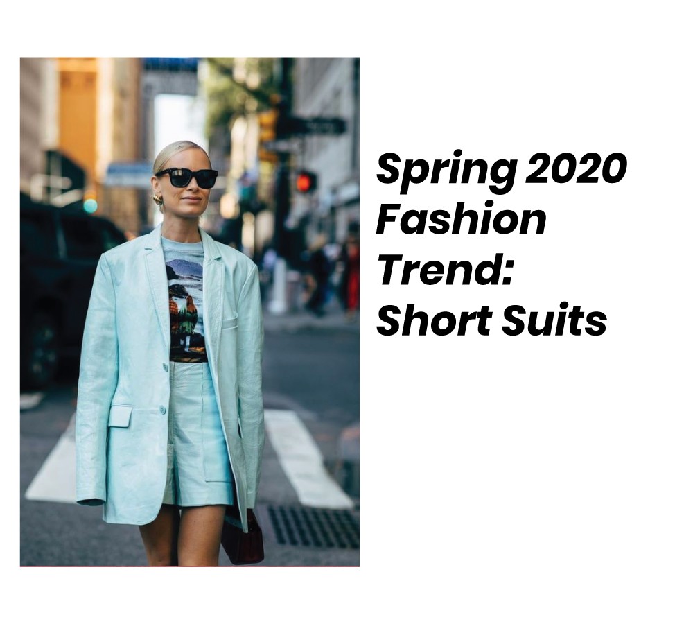 Spring 2020 Fashion Trend: Short Suits