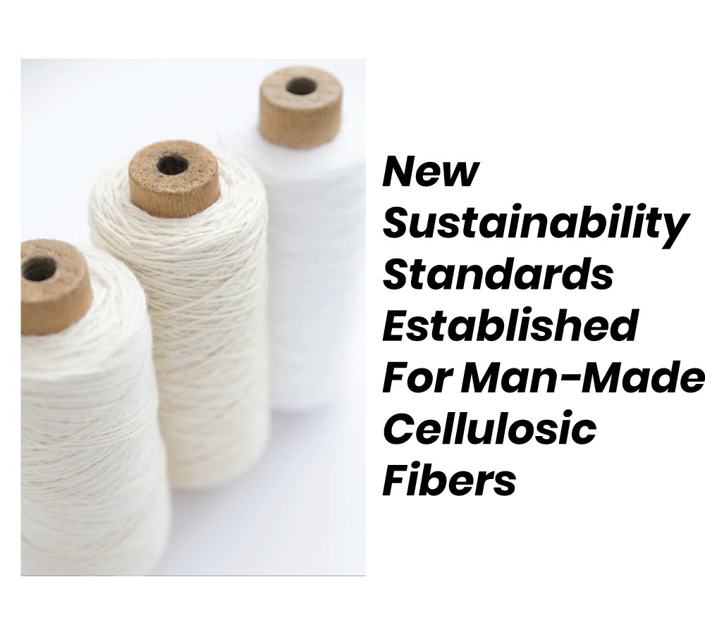 New Sustainability Standards Established For Man-Made Cellulosic Fibers