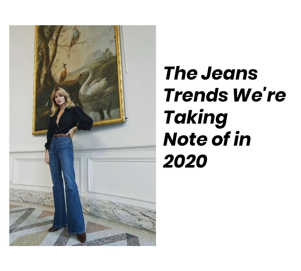 The Jeans Trends We're Taking Note of in 2020