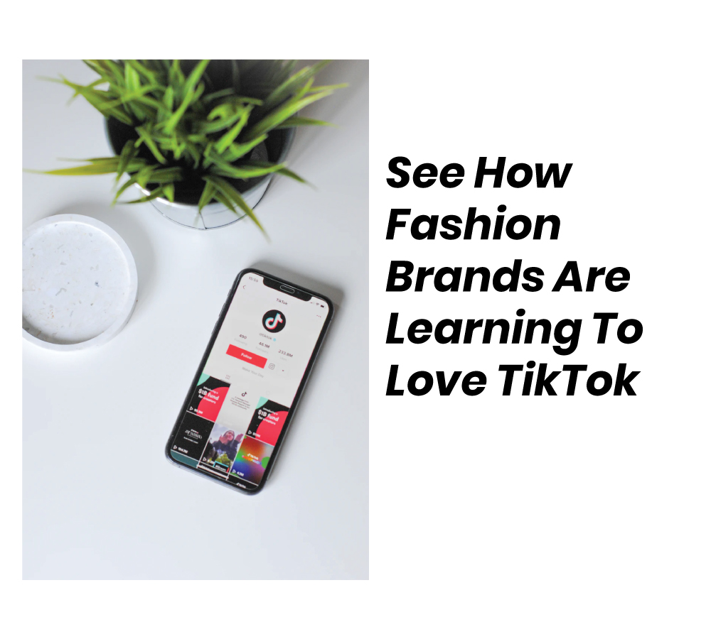See How Fashion Brands Are Learning To Love TikTok