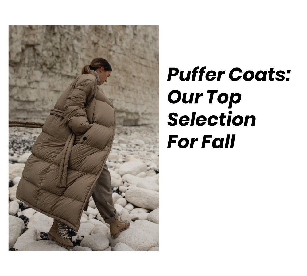 Puffer Coats Our Top Selection For Fall